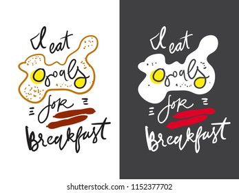 I eat goals on breakfast. Hand lettering. Motivation quote