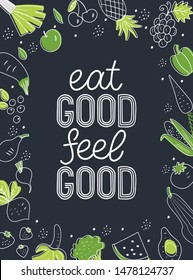 Eat good feel good. Drawn inspirational quotation, motivational quote. Design for poster or card for health and fitness centers, yoga studios, organic and vegetarian stores