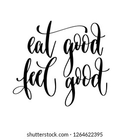 eat good feel good - hand lettering inscription text, motivation and inspiration positive quote, calligraphy vector illustration