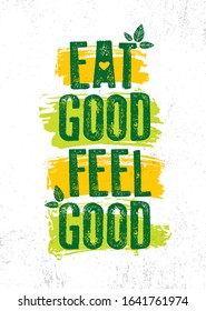 Eat Good Feel Good. Inspiring Typography Creative Motivation Quote Vector Template.