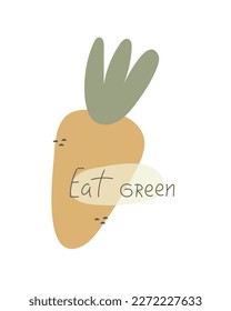Eat green. cartoon carrot, hand drawing lettering. Colorful flat vector illustration. design for prints, posters, cards