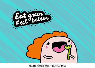 Eat green feel better hand drawn vector illustration in cartoon comic style woman and selery vegan print poster card