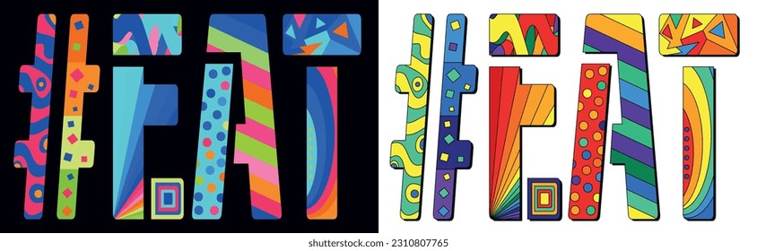 EAT Hashtag. Unique colorful friendly text. Modern style. Bright isolate letters with creative multicolored decoration inside. Hashtag #EAT for Food blog, print, typography design, t-shirt, ads.