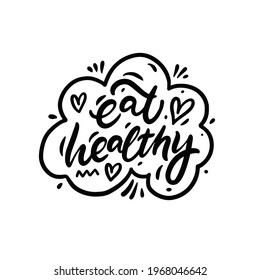 Eat Healthy. Hand drawn black color lettering phrase. Motivation calligraphy text. Vector illustration.