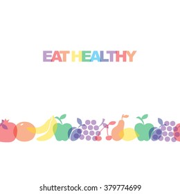 Eat healthy - motivational poster or banner with colorful  phrase eat healthy  with  icons and signs of fruits. Vector illustration
