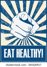 Eat healthy motivational poster vector background with hand and pointing finger. Health lifestyle promotion retro vintage grunge banner. Eps10 vector illustration.