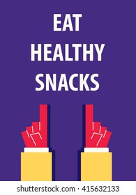 EAT HEALTHY SNACKS typography vector illustration