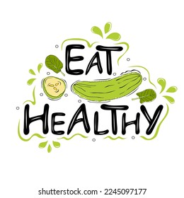 Eat healthy text with cucumber slice and spinach. Lettering logo on white background. Detox Diet Concept. Healthy Nutrition. Vector illustration
