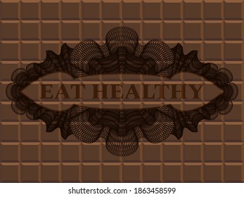 Eat healthy text inside Linear currency chocolate badge. Brown classic background. Artistic illustration. 