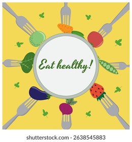 Eat healthy! White plate with inscription, around it vegetables, fruits, berries on forks, yellow background, poster; leaflet; vector illustration