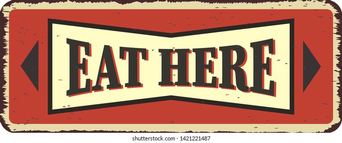 Eat here vintage restaurant tin sign. Promotional ad sign board for food and drink diner. Retro vector illustration.