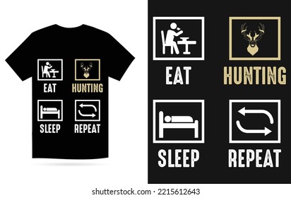 Eat Hunting Sleep Repeat - Hunting T Shirt Design Vector Template