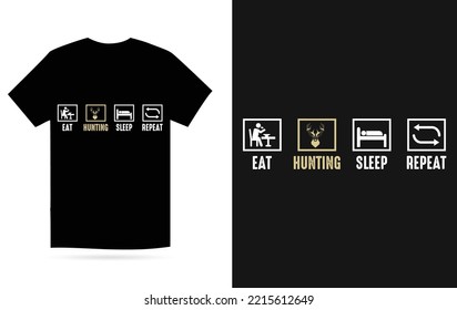 Eat Hunting Sleep Repeat - Hunting T Shirt Design Vector Template