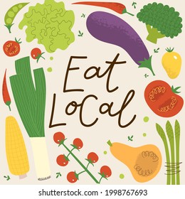 Eat local banner for farmers market. Hand drawn lettering with flat illustrations of veggies. Fresh organic vegetables for summer vegan menu.