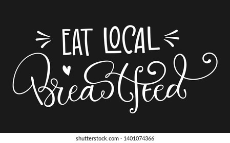 Come Local. Cita de lactancia. Palabras chistosas con letras modernas, elementos rays. Blanco sobre fondo oscuro. Lactancia materna, enfermera de apoyo público. Tarjetas, póster, pantalones en t, impresiones, diseño de los tacos