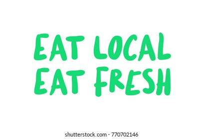 Eat Local Eat Fresh. Creative typographic poster.
