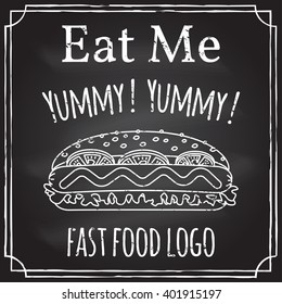 Eat me. Elements on the theme of the restaurant business.  Chalk drawing on a blackboard. Logo, branding,  logotype,  badge  with a  hot dog.  Fast food symbol. Vector illustration.
