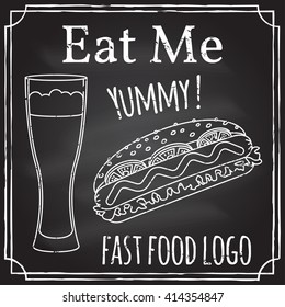 Eat me. Elements on the theme of the restaurant business.  Chalk drawing on a blackboard. Logo, branding,  logotype,  badge  with a  hot dog and beer.  Fast food symbol. Vector illustration.