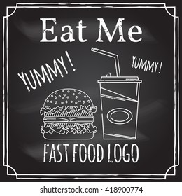 Eat me. Elements on the theme of the restaurant business.  Chalk drawing on a blackboard. Logo, branding,  logotype,  badge  with a hamburger and soda.  Fast food symbol. Vector illustration.