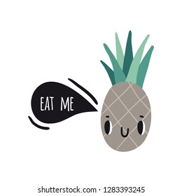 Eat me. Print with pineapple and text. Cute cartoon smile fruits characters.  Colorful design for cards, banners, printed materials. Cute doodle style emoticons.