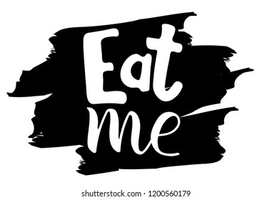 "eat Me" Images, Stock Photos & Vectors | Shutterstock