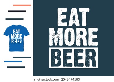 Eat more beer t shirt design