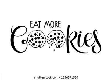 Eat more Cookies lettering isolated on white. Text with hand drawn sketch element. Typography poster for wall kitchen art, menu, t-shirt design. Hand written brush calligraphy quote. Sweet dessert