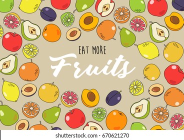 Eat more fruits. Hand drawn vector illustration with summer fruits.