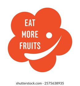 Eat more fruits sticker in flat design. Product emblem with message. Vector illustration isolated.