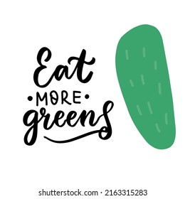 Eat more greens. Funny food puns phrase about cucumber. Hand drawn cartoon cute illustration for stickers, posters, wall art.