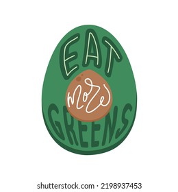 Eat more greens - handwritten lettering in the shape of avocado . Healthy lifestyle and motivation concept. Vector illustration.