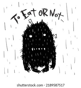 To eat or not, a postcard with a black shaggy monster, flat vector EPS10