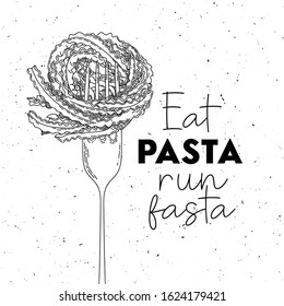 "Eat pasta run fasta" vector hand drawn lettering with pasta and fork. Motivational sport quote illustration. T shirt, poster, banner typography design. Sketch inscription with slang.