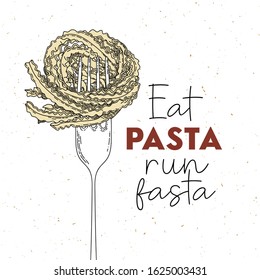 "Eat pasta run fasta" vector hand drawn lettering with pasta and fork. Motivational sport quote illustration. T shirt, poster, banner typography design. Colorful sketch inscription with slang.