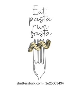 "Eat pasta run fasta" vector hand drawn lettering with pasta and fork. Motivational sport quote illustration. T shirt, poster, banner typography design. Colorful sketch inscription with slang.