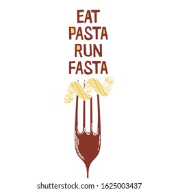 "Eat pasta run fasta" vector hand drawn lettering with pasta and fork. Motivational sport quote illustration. T shirt, poster, banner typography design. Colorful sketch inscription with slang.