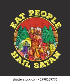 Eat People Hail Satan Bear Holding Beer Glass Camping Tshirt Vector Illustration Design For Use In Designing And Printing