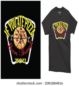 Eat pizza then than thank you t shirt design