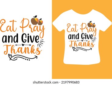 Eat Pray and Give Thanks svg design