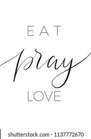 Eat pray love  - minimalistic lettering poster vector.