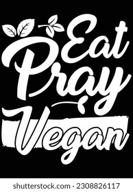 Eat pray vegan vector art design, EPS file. design file for T-shirt. SVG, EPS cuttable design file