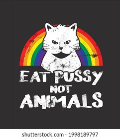 Eat Pussy Cat Veganism Lgbtq Vegan Rainbow best Vector illustration design for use in designing and printing