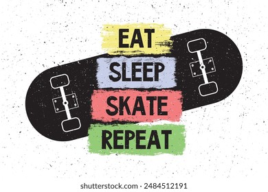 Eat Skate Sleep Repeat, black silhouette of skateboard with colorful motivational quote. Sports theme template for stickers, skate park, banner and signs. Grunge printable design. vector illustration