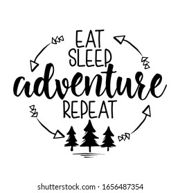 Eat sleep adventure repeat - Lettering inspiring typography poster with text and mountains. Hand letter script motivation sign catch word art design. Vintage style monochrome illustration.