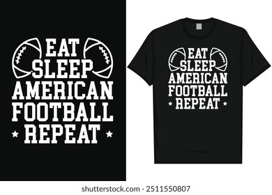 Eat sleep American football repeat 
rugby playing vintage typography graphics tshirt design