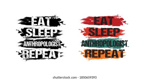 Eat sleep Anthropologist repeat.vintage style t-shirt vector