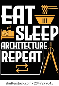 Eat sleep architecture repeat vector art design, eps file. design file for t-shirt. SVG, EPS cuttable design file
