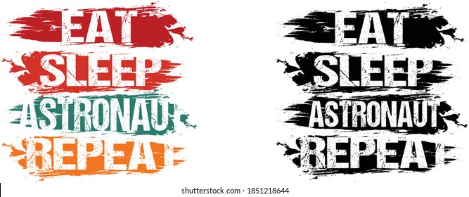 Eat sleep Astronaut repeat.vintage t-shirt design.