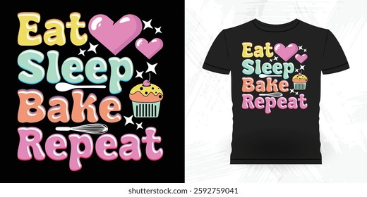 Eat Sleep Bake Repeat Funny Bake Vintage Baking T-shirt Design