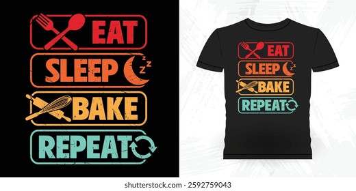 Eat Sleep Bake Repeat Funny Bake Vintage Baking T-shirt Design